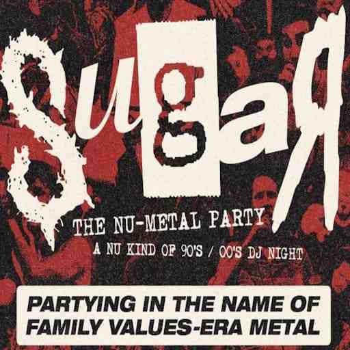 Sugar - The Nu-Metal Party