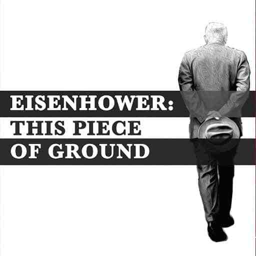 Eisenhower: This Piece of Ground